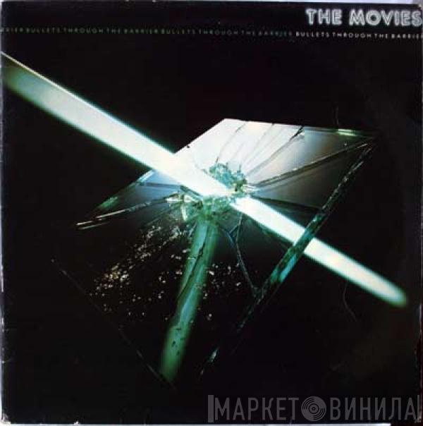 The Movies  - Bullets Through The Barrier