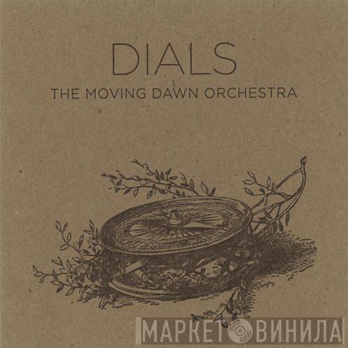 The Moving Dawn Orchestra - Dials
