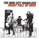  The Mud City Manglers  - Heart Full Of Hate