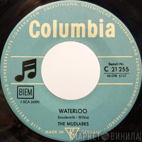  The Mudlarks  - Waterloo / Mary