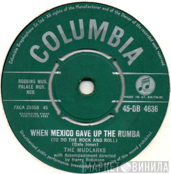 The Mudlarks - When Mexico Gave Up The Rumba