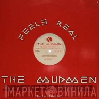  The Mudmen  - Feels Real