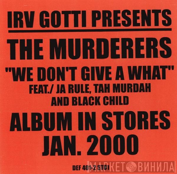  The Murderers  - We Don't Give A What