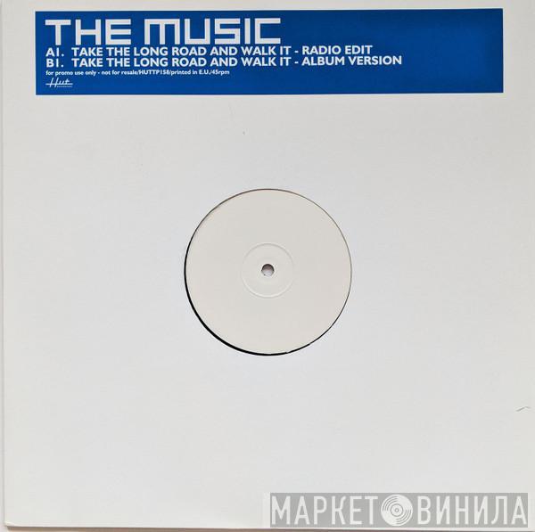  The Music  - Take The Long Road And Walk It