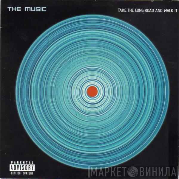  The Music  - Take The Long Road And Walk It