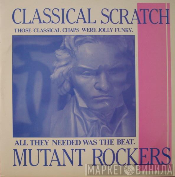 The Mutant Rockers - Classical Scratch