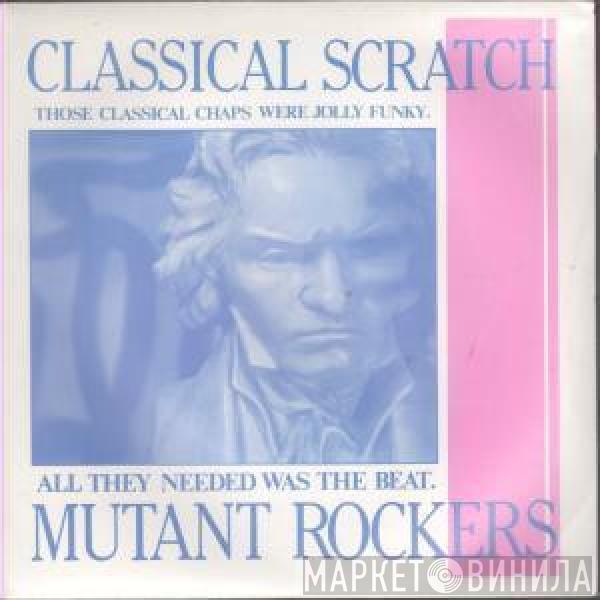  The Mutant Rockers  - Classical Scratch