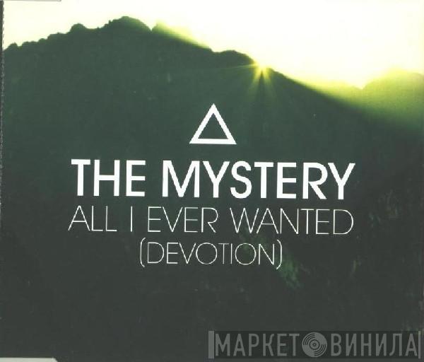  The Mystery  - All I Ever Wanted (Devotion)