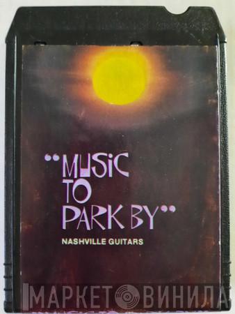  The Nashville Guitars  - Music To Park By