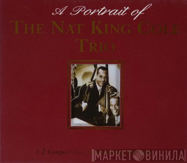 The Nat King Cole Trio - A Portrait Of The Nat King Cole Trio