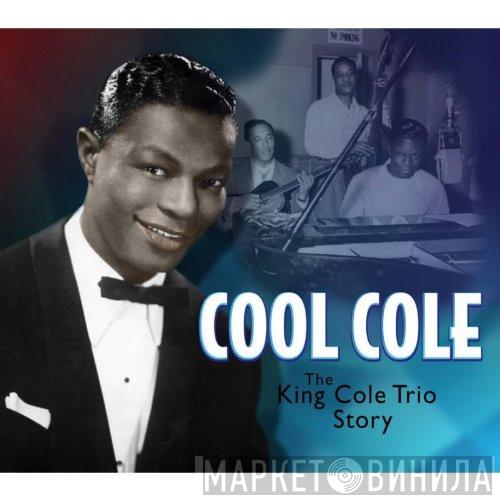 The Nat King Cole Trio - Cool Cole - The King Cole Trio Story