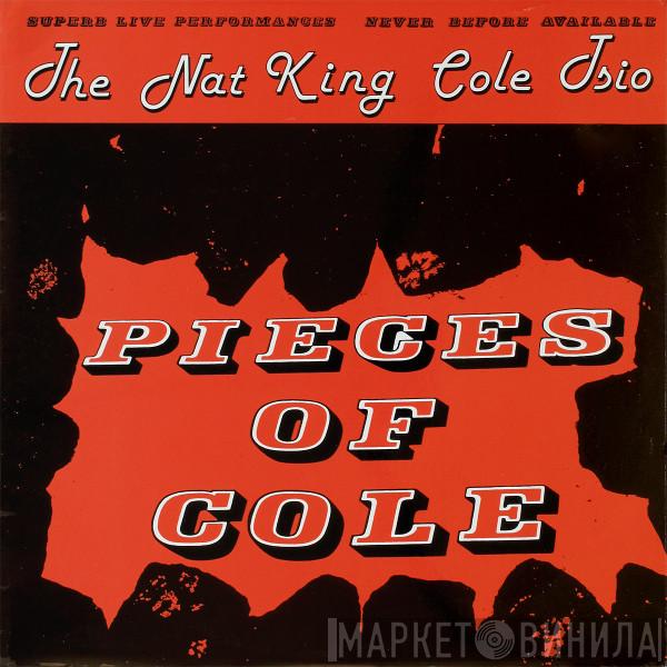 The Nat King Cole Trio - Pieces Of Cole