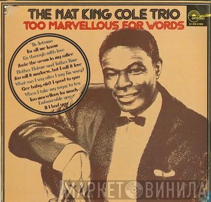  The Nat King Cole Trio  - Too Marvellous For Words