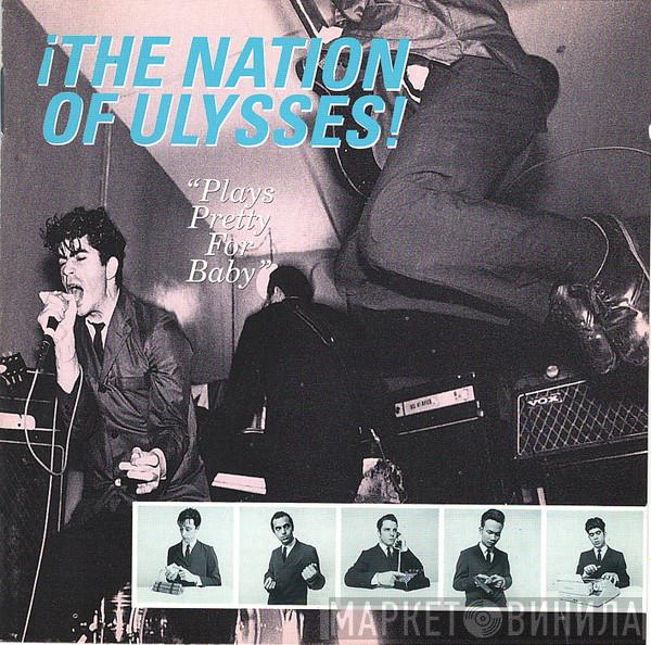  The Nation Of Ulysses  - Plays Pretty For Baby