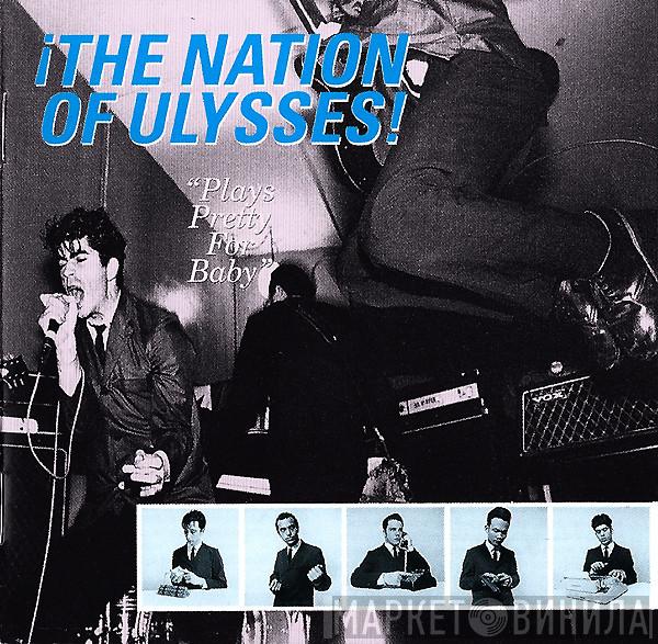  The Nation Of Ulysses  - Plays Pretty For Baby