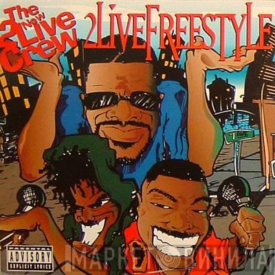 The New 2 Live Crew - 2 Live Freestyle