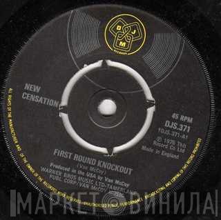 The New Censation  - First Round Knockout / Everybody's Got A Story