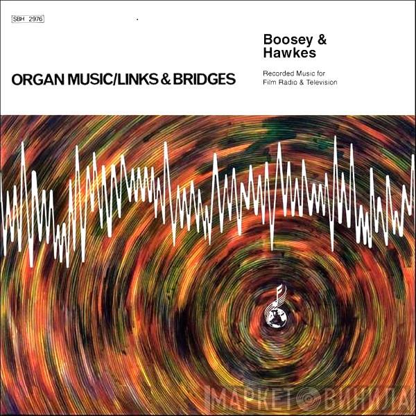 The New Concert Orchestra - Organ Music / Links & Bridges