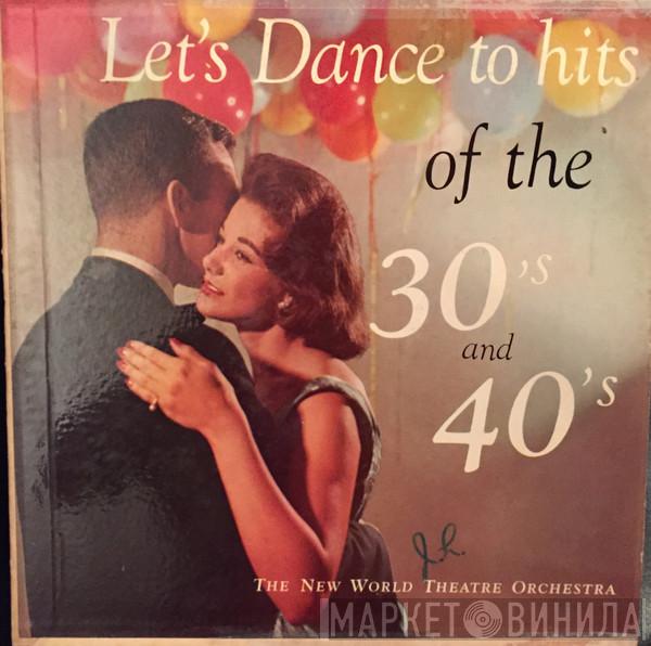  The New World Theatre Orchestra  - Let's dance to the hits of the 30's and 40's