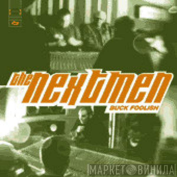 The Nextmen  - Buck Foolish