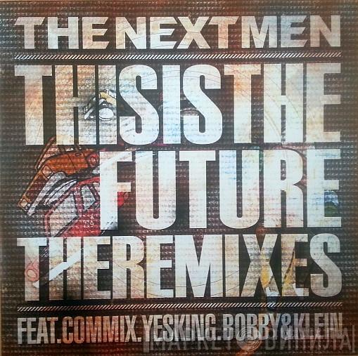  The Nextmen  - This Is The Future (The Remixes)