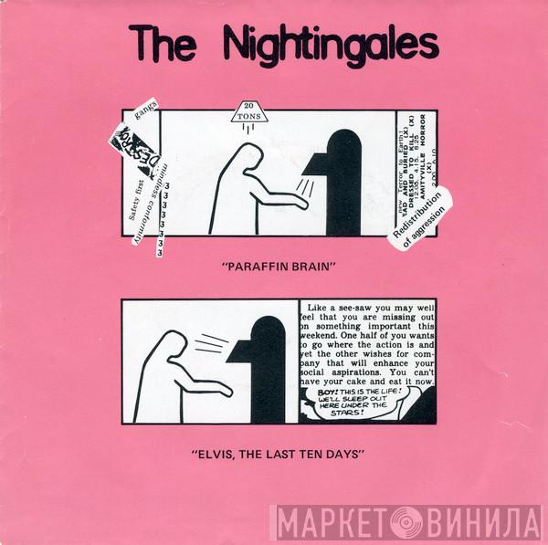 The Nightingales - Paraffin Brain / Elvis, The Last Ten Days