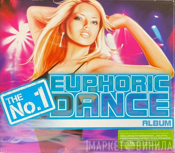  - The No.1 Euphoric Dance Album