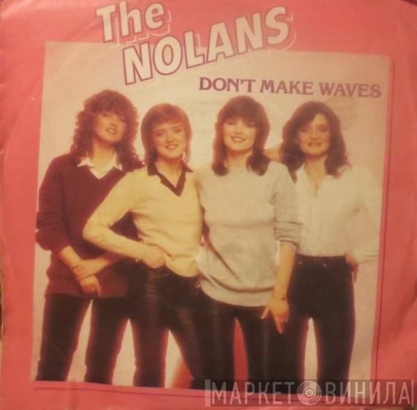  The Nolans  - Don't Make Waves