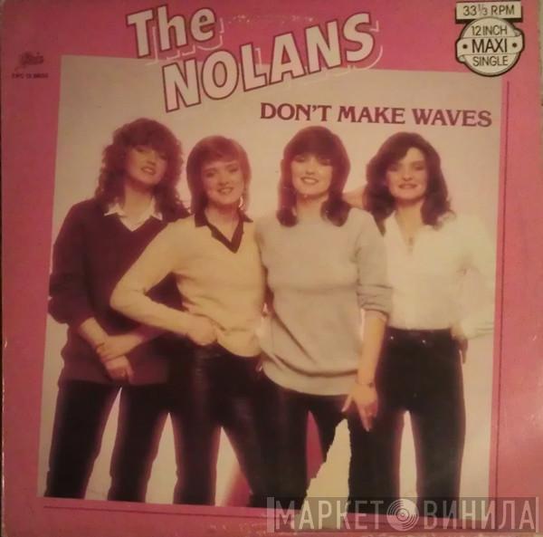  The Nolans  - Don't Make Waves