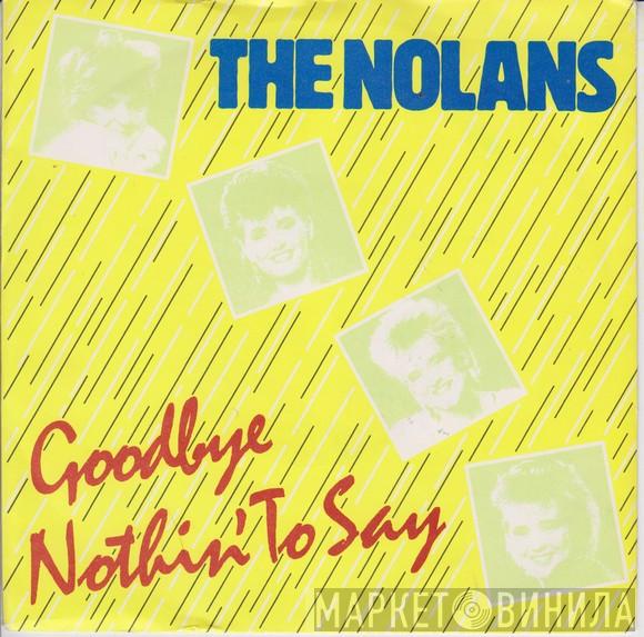 The Nolans - Goodbye Nothin' To Say