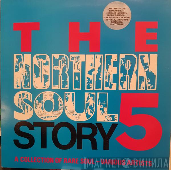  - The Northern Soul Story 5