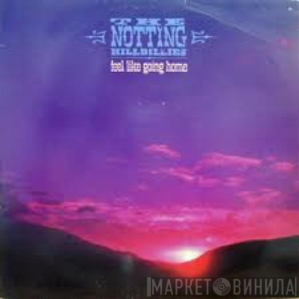 The Notting Hillbillies - Feel Like Going Home