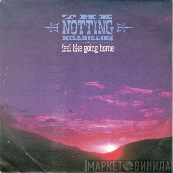  The Notting Hillbillies  - Feel Like Going Home