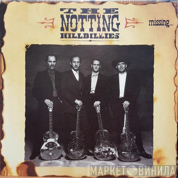  The Notting Hillbillies  - Missing... Presumed Having A Good Time