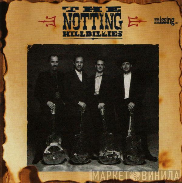  The Notting Hillbillies  - Missing... Presumed Having A Good Time