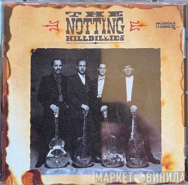  The Notting Hillbillies  - Missing... Presumed Having A Good Time