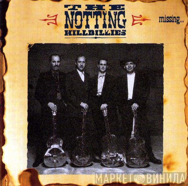  The Notting Hillbillies  - Missing... Presumed Having A Good Time