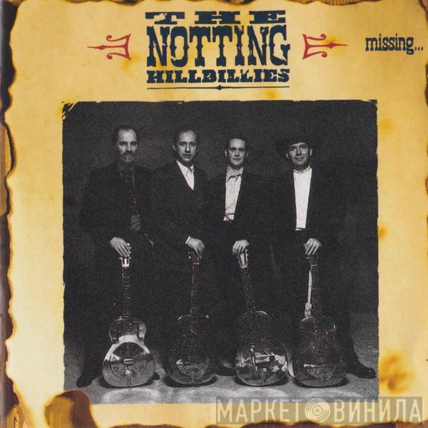 The Notting Hillbillies  - Missing...Presumed Having A Good Time