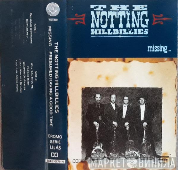  The Notting Hillbillies  - Missing... Presumed Having A Good Time