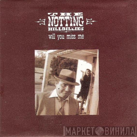 The Notting Hillbillies - Will You Miss Me