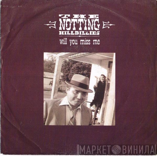  The Notting Hillbillies  - Will You Miss Me