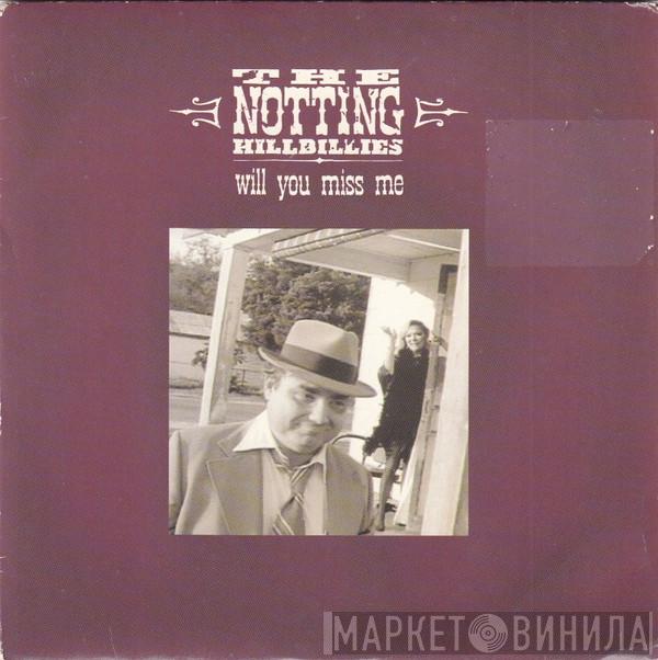  The Notting Hillbillies  - Will You Miss Me