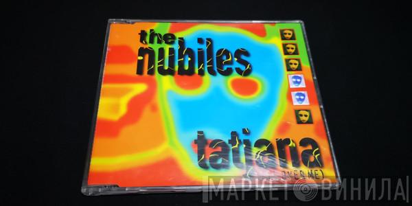The Nubiles - Tatjana (All Over Me)