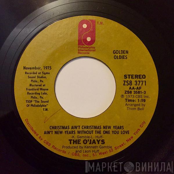  The O'Jays  - Christmas Ain't Christmas New Years Ain't New Years Without The One You Love/Just Can't Get Enough