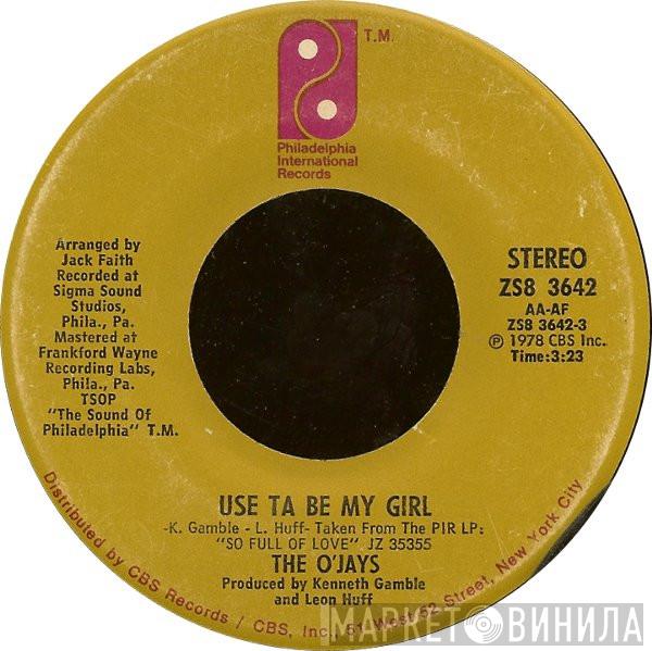  The O'Jays  - Use Ta Be My Girl / This Time Baby