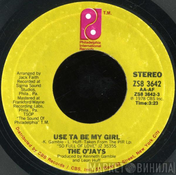 The O'Jays  - Use Ta Be My Girl / This Time Baby