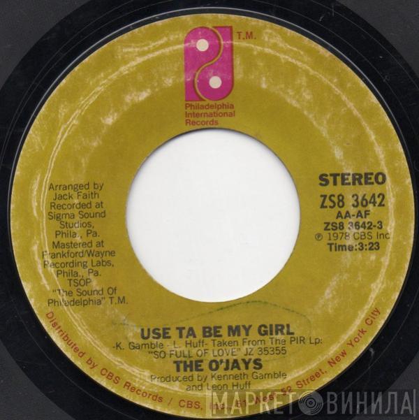  The O'Jays  - Use Ta Be My Girl / This Time Baby