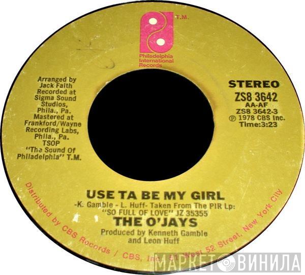  The O'Jays  - Use Ta Be My Girl / This Time Baby