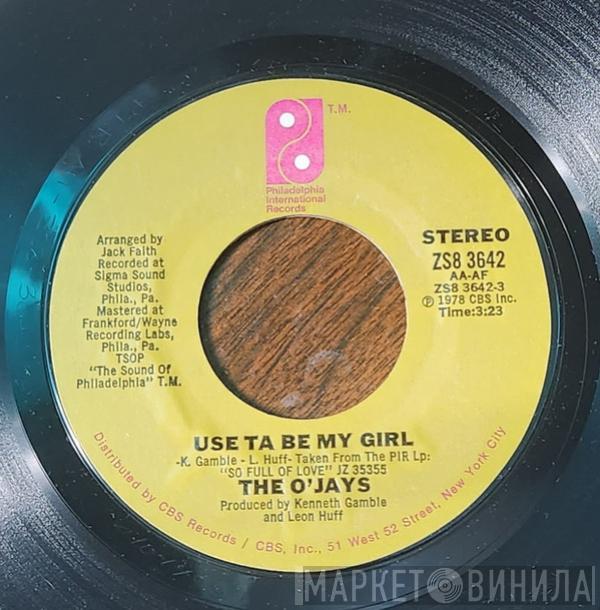  The O'Jays  - Use Ta Be My Girl/ This Tme Baby