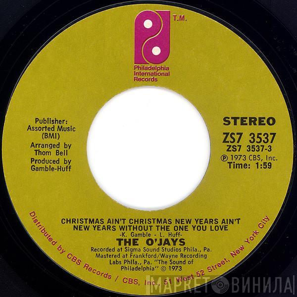 The O'Jays - Christmas Ain't Christmas New Years Ain't New Years Without The One You Love